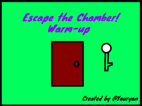 Escape the Chamber! (Warm-up)