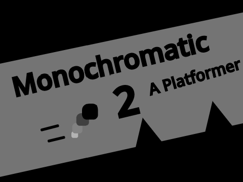 Monochromatic 2 -- A Platformer 