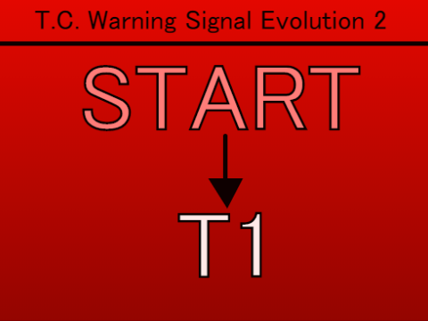 T.C. Warning Signal Evolution 2 (Start from T1)