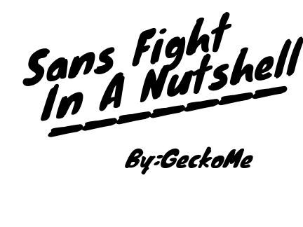 Sans fight in a nutshell