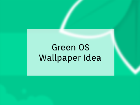 Green OS Wallpaper Idea