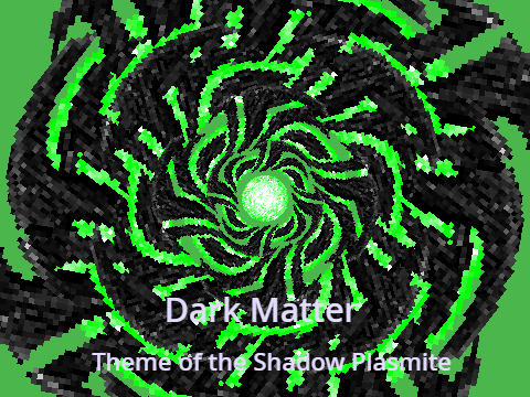 Dark Matter - Theme of the Shadow Plasmite