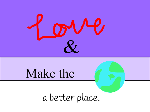 Love & Make the world a better place. (bullying remix) remix