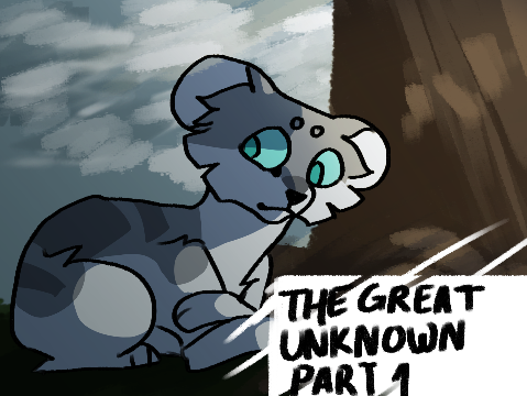 The Great Unknown || Part 1