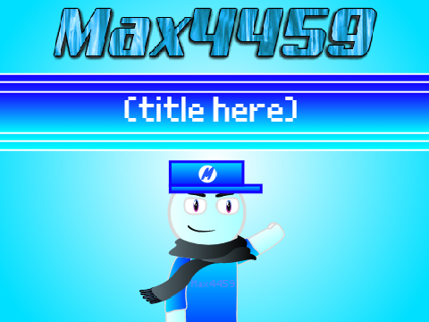 Max4459's thumbnail V2!