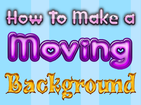 How to Make a Moving Background