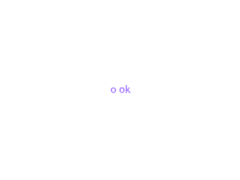 o ok