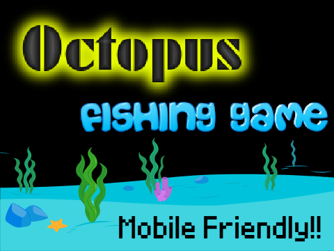 Octopus Fishing game! (Mobile friendly!) 釣りゲーム