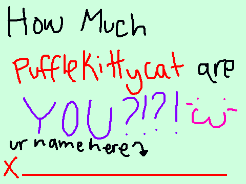 How Much pufflekittycat Are You??? .3.