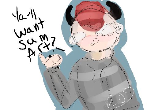 Ya'll want sum artttt (im taking requests)