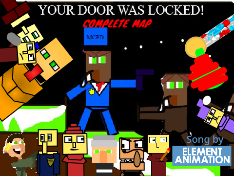 Your Door was Locked! [COMPLETED MAP]