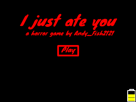 I just ate you __ A horror game