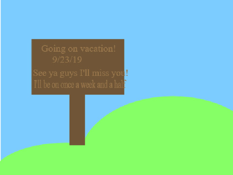 I'm going on vacation!