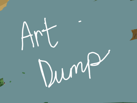 big art dump :3 2019