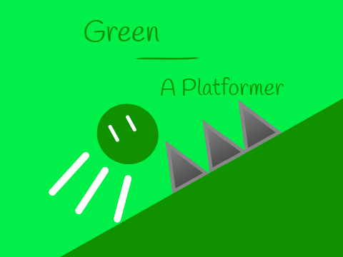 ~Green~ A Platformer