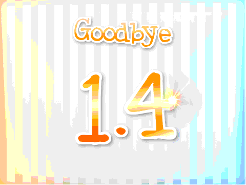 Goodbye, 1.4
