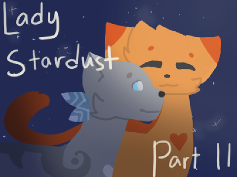 Lady Stardust || MAP Part 11