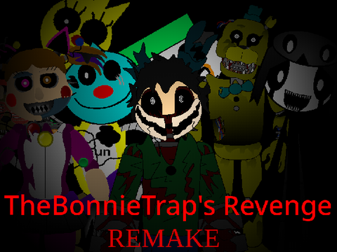(Concept/Assets) TheBonnieTrap's Revenge REMAKE