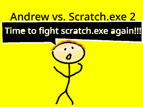 Andrew Vs. Scratch.exe 2 - Andrew Cart?