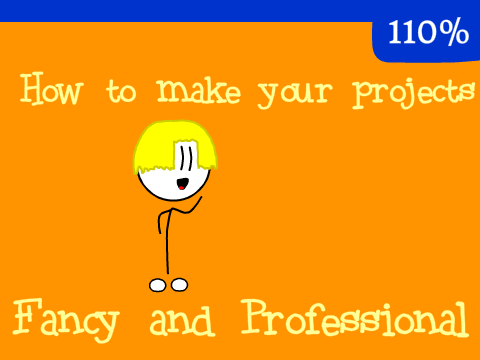 How to Make Your Projects Fancy and Professional