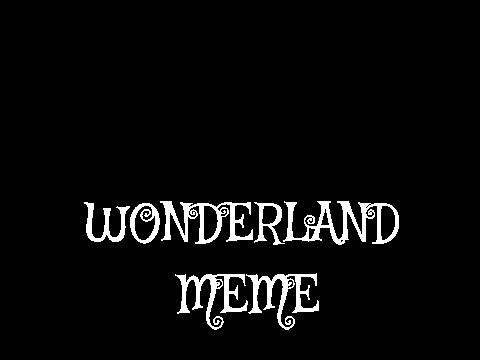 wonderland meme colab with Scracheeeee