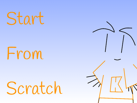 (FIXED FOR SCRATCH 3.0) Start From Scratch