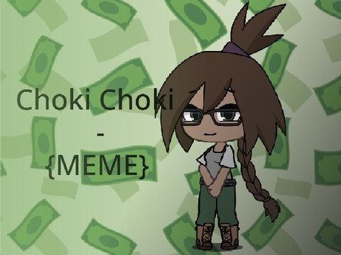 Choki Choki - Meme