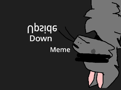 Upside down meme remade *cinderpelt