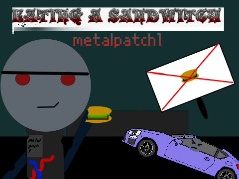 - Eating a sandwich with metalpatch1-