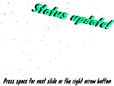 Update on status!