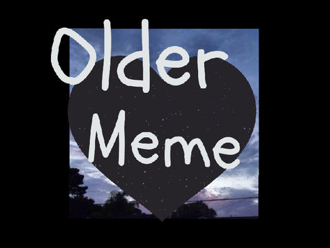 Older meme (WIP)