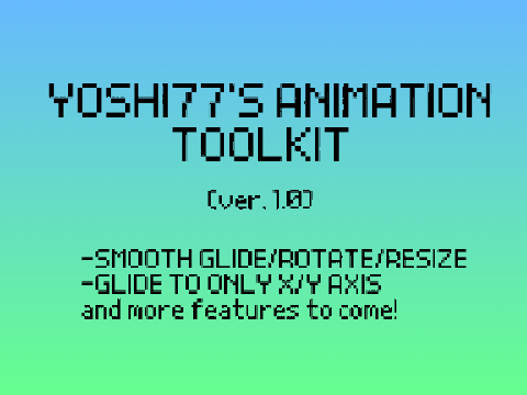 Yoshi77's Animation Toolkit 1.0