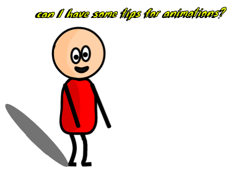 can I have some animation tips!