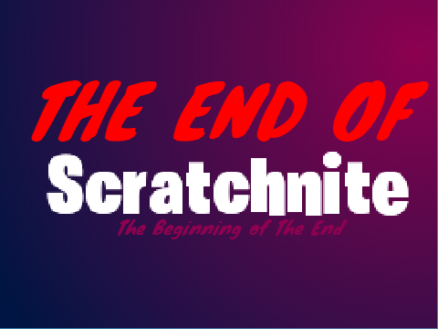 The End of Scratchnite (Unofficial Ending)
