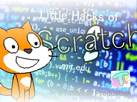 Little Hacks (Tips) of Scratch II [A Tutorial]™