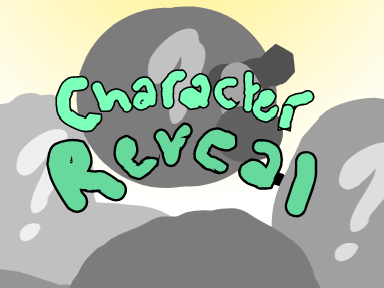 CHARACTER REVEAL!
