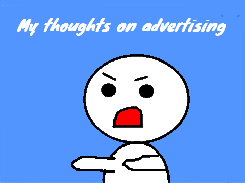 My Thoughts On Advertising