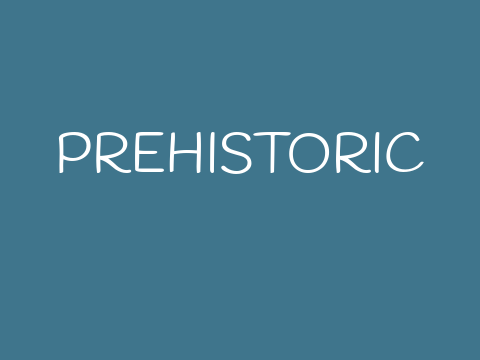 Prehistoric
