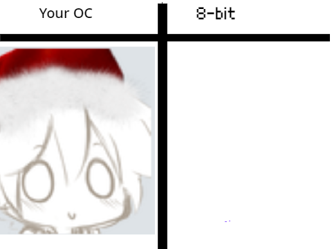 Add in your OC and I will make an 8-bit version 