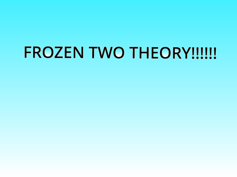 Frozen II Theory