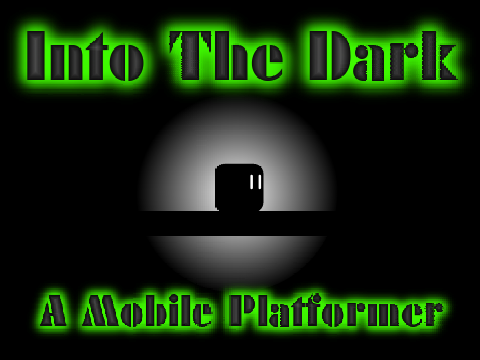 Into The Dark | A Mobile Platformer