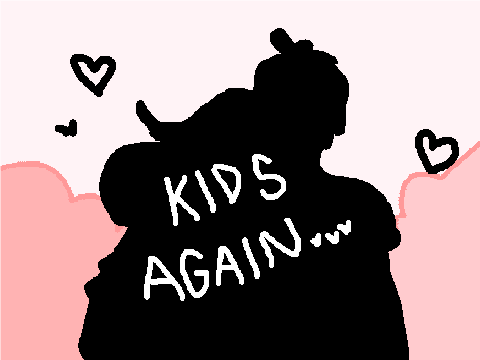 -:kids again:- | Part 4