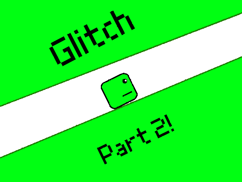 Glitch - A Platformer (Part 2)