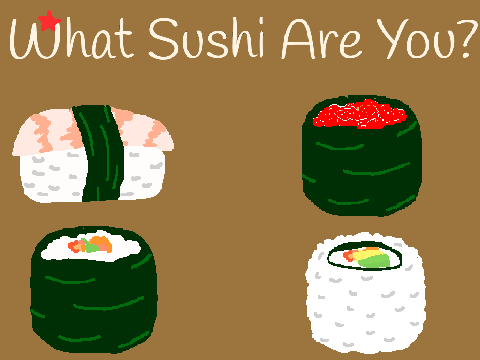 What Sushi Are You? ~Personality Quiz~