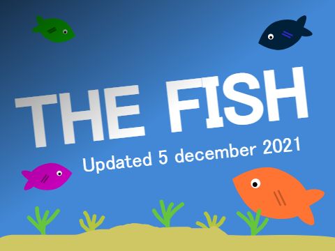 The Fish (Updated on 5/12/2021)