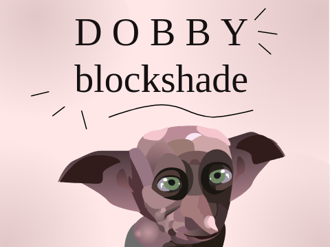 Dobby blockshade