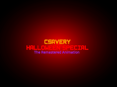Csavery Halloween Special Remastered
