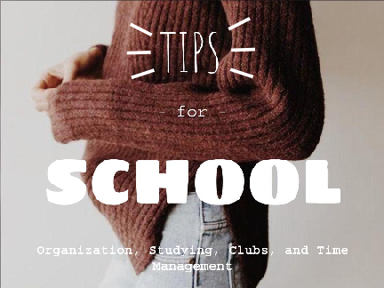 ✎ Tips for School - Organization, Studying, Clubs, and Time Management ✎