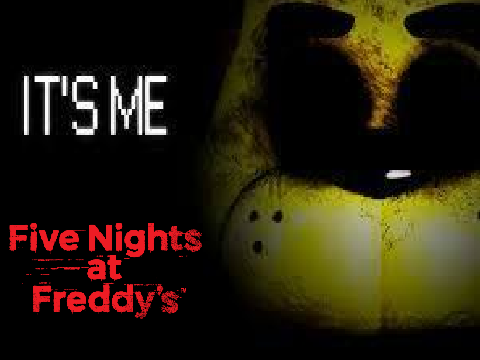 FNAF (IT'S ME)
