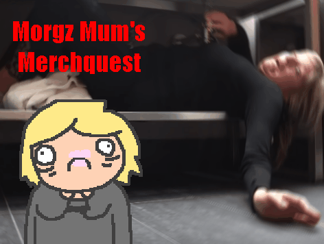 Morgz Mum's Merchquest